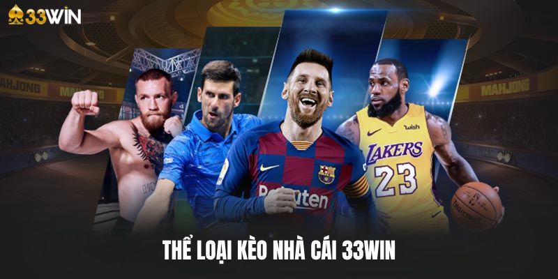 Các loại kèo nhà cái 33Win đang được cung cấp